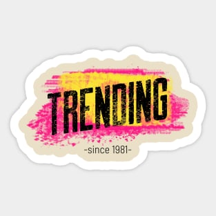 trending since 1981 Sticker